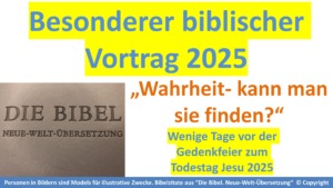 Video über den besonderen biblischen Vortrag 2025 von Zeugen Jehovas an einem Wochenende vor der Gedenkfeier zur Erinnerung an Jesu Tod